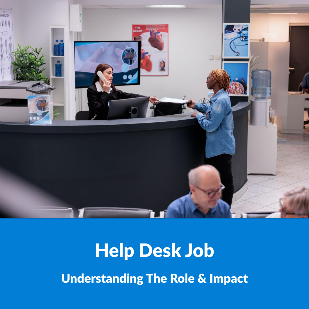 Help Desk Understanding the Role and Impact of a Help Desk Job